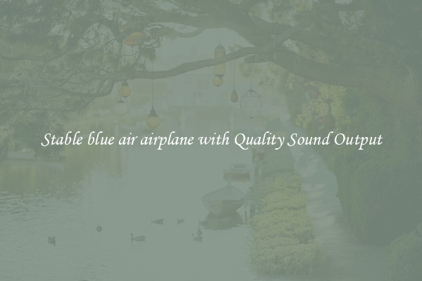 Stable blue air airplane with Quality Sound Output