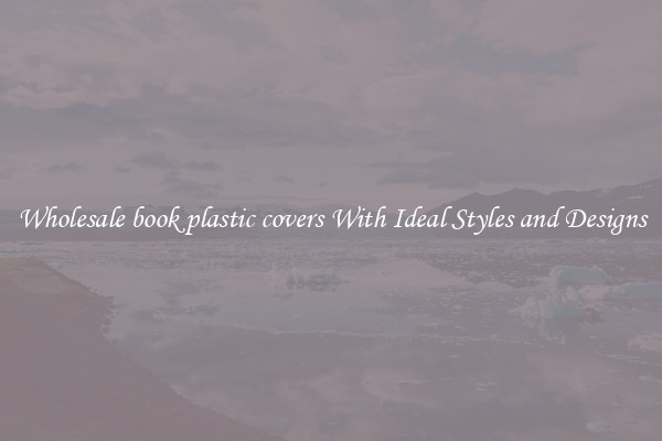 Wholesale book plastic covers With Ideal Styles and Designs