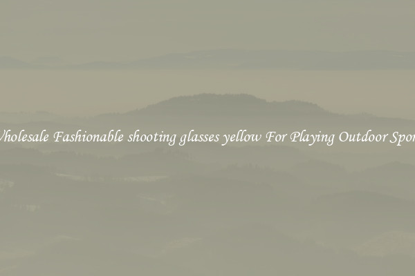 Wholesale Fashionable shooting glasses yellow For Playing Outdoor Sports