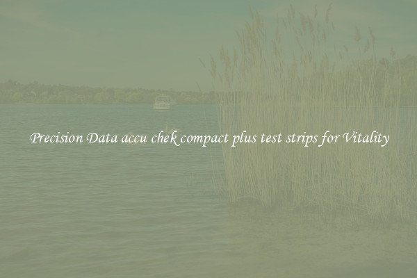 Precision Data accu chek compact plus test strips for Vitality