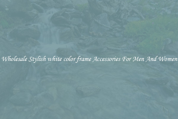 Wholesale Stylish white color frame Accessories For Men And Women