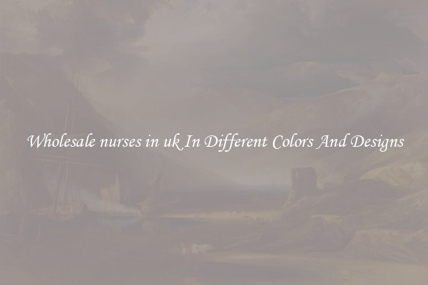 Wholesale nurses in uk In Different Colors And Designs