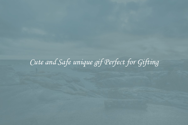 Cute and Safe unique gif Perfect for Gifting