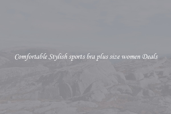 Comfortable Stylish sports bra plus size women Deals