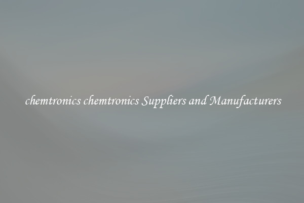 chemtronics chemtronics Suppliers and Manufacturers