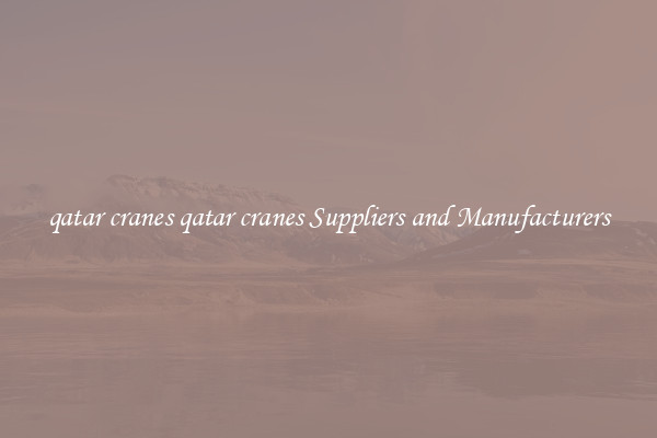 qatar cranes qatar cranes Suppliers and Manufacturers