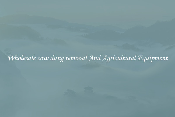 Wholesale cow dung removal And Agricultural Equipment