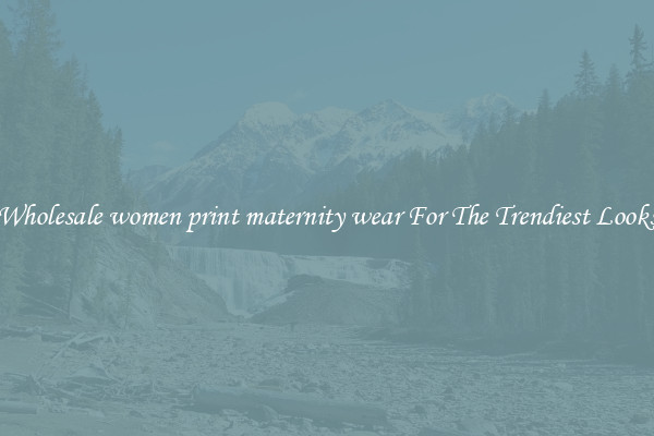 Wholesale women print maternity wear For The Trendiest Looks