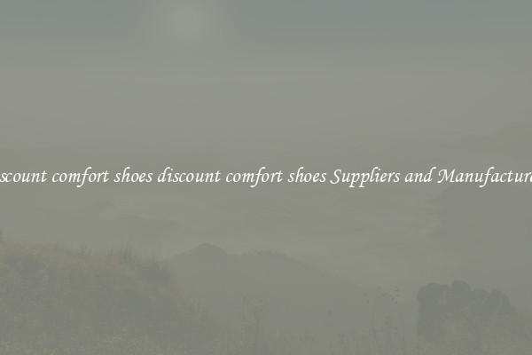 discount comfort shoes discount comfort shoes Suppliers and Manufacturers