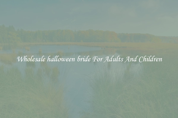 Wholesale halloween bride For Adults And Children