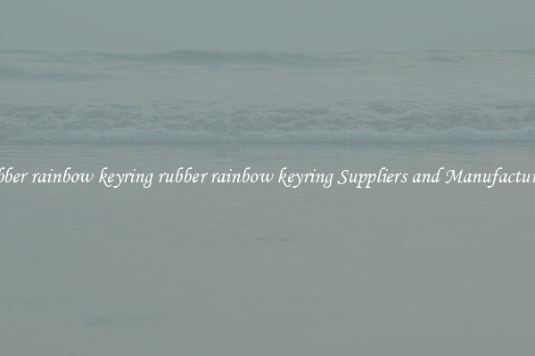 rubber rainbow keyring rubber rainbow keyring Suppliers and Manufacturers
