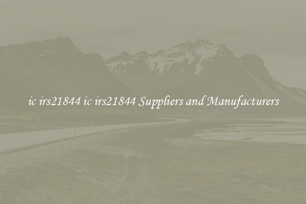 ic irs21844 ic irs21844 Suppliers and Manufacturers