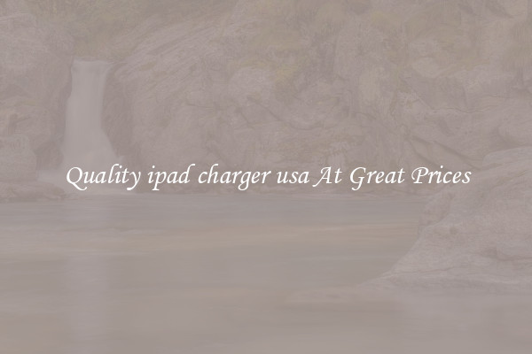 Quality ipad charger usa At Great Prices