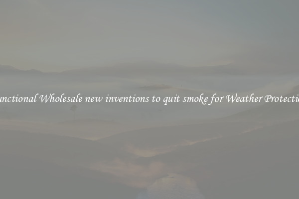 Functional Wholesale new inventions to quit smoke for Weather Protection 